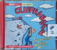 Cliffhanger written by Jacqueline Wilson performed by Stephen Tompkinson on CD (Unabridged)
